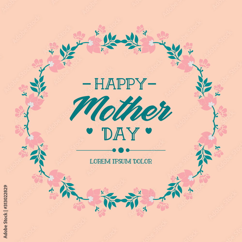 Beautiful pink wreath frame, for romantic happy mother day poster template design. Vector