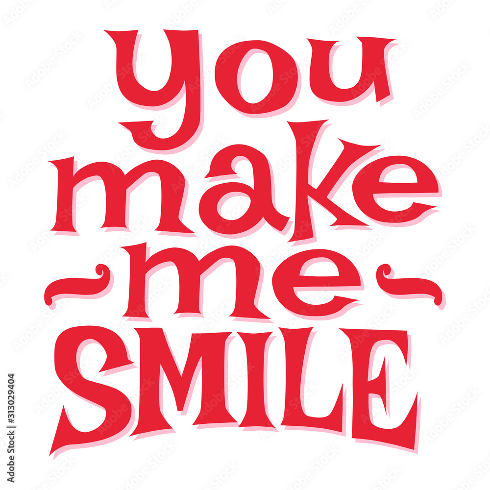 You make me smile quotes. Inspirational and motivational phrase You make me smile quotes. Inspirational and motivational phrase