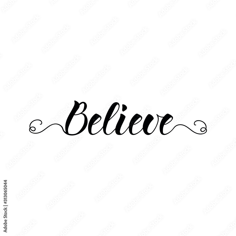 Believe. Vector illustration. Lettering. Ink illustration. t-shirt design Believe. Vector illustration. Lettering. Ink illustration. t-shirt design