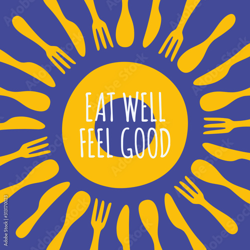 Poster with phrase eat well feel good in the frame of a plate, knife, fork and spoon vector stock illustration. Cartoon doodle style kitchenware