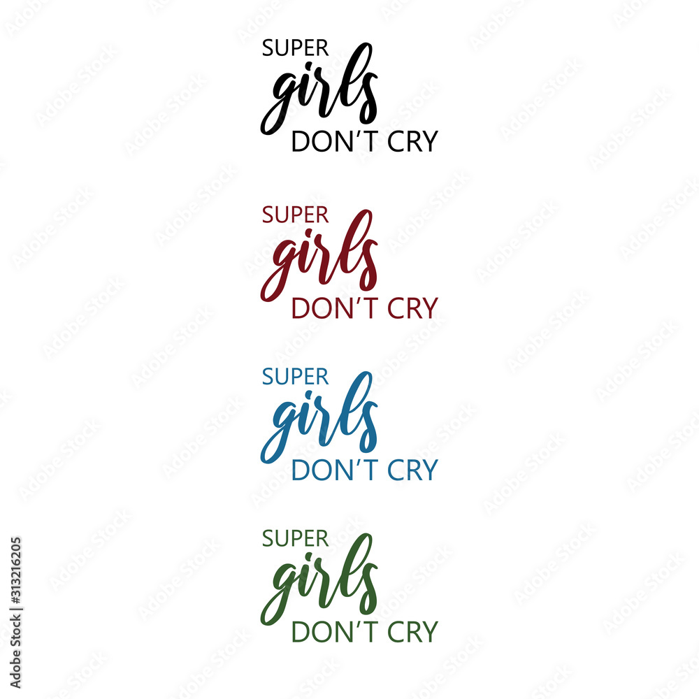 Super girl don't cry. Expressive hand drawn phrase. Vector elements for greeting card, invitation, bags, poster, T-shirt design. Super girl don't cry. Expressive hand drawn phrase. Vector elements for greeting card, invitation, bags, poster, T-shirt design.