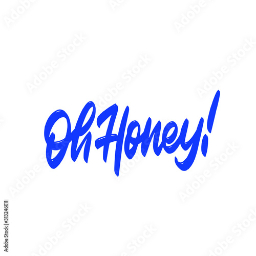 Oh honey, vector lettering element for congratulation cards, banners, t-shirt