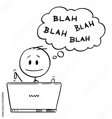Vector cartoon stick figure drawing conceptual illustration of man or businessman or writer or author or blogger typing blah blah on computer.