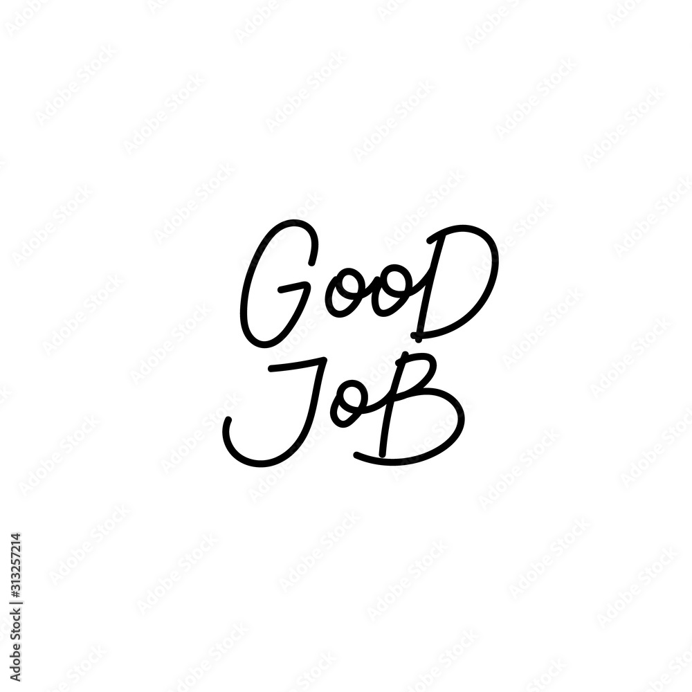 Good job calligraphy quote lettering Good job calligraphy quote lettering