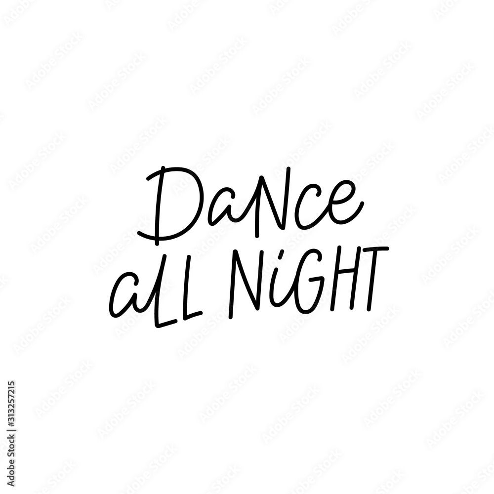 Dance all night calligraphy quote lettering