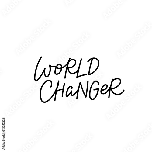 World changer calligraphy quote lettering