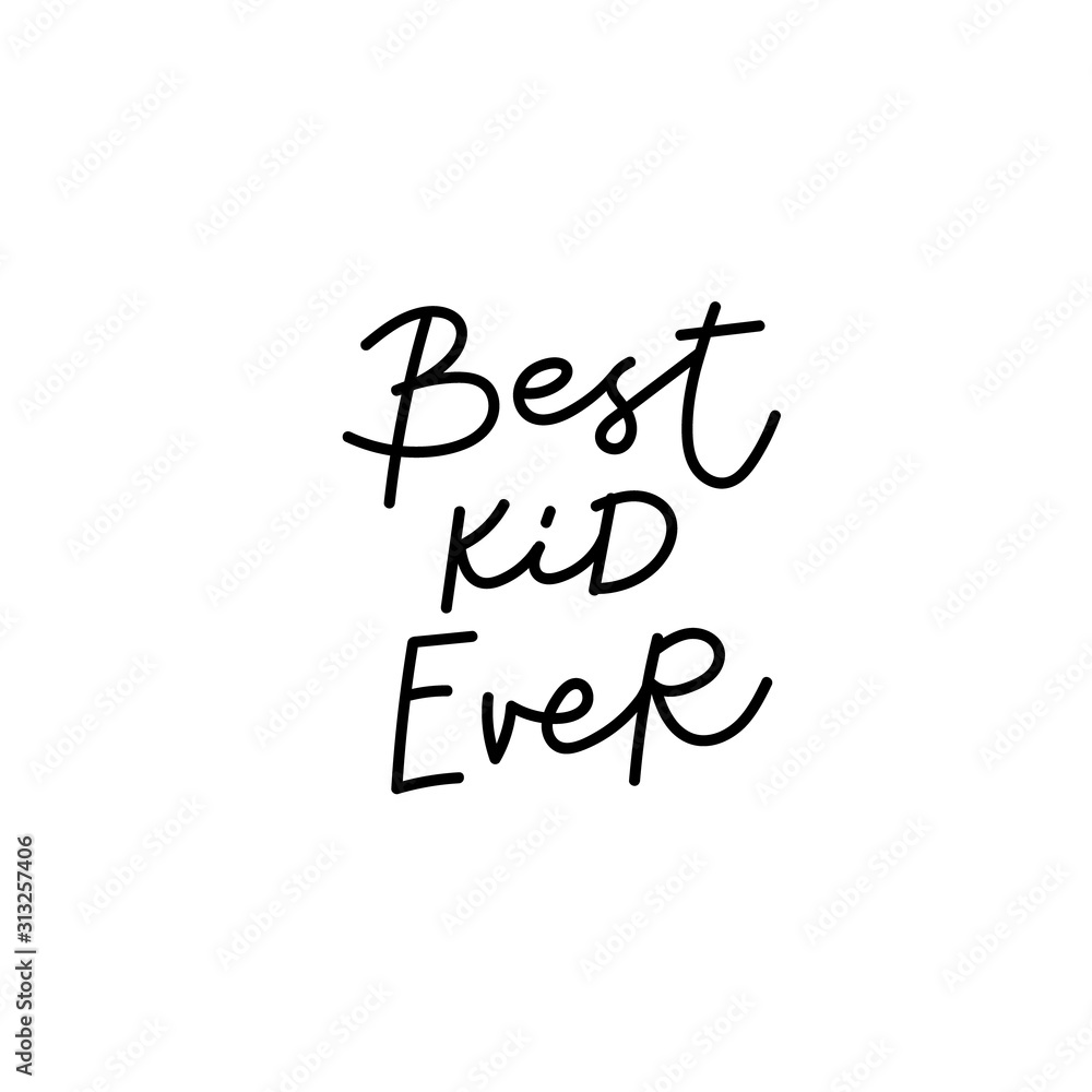 Best kid ever calligraphy quote lettering