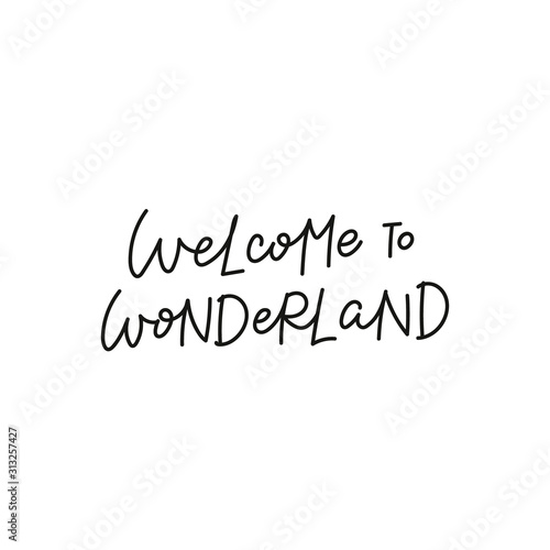 Welcome to wonderland calligraphy quote lettering