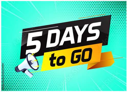 5 days to go word concept vector illustration with megaphone and 3d style for use landing page, template, ui, web, mobile app, poster, banner, flyer, background, gift card, coupon,