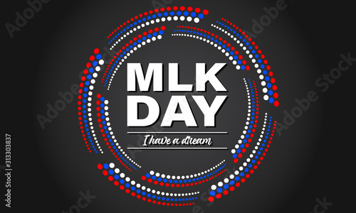 Martin Luther King Jr Day. I have a dream inspirational quote. Poster, card, banner, background design. 