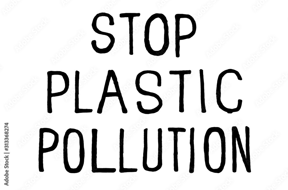 Stop plastic pollution. Climate change protest signs. Handwritten text. Inspirational quote. Isolated on white