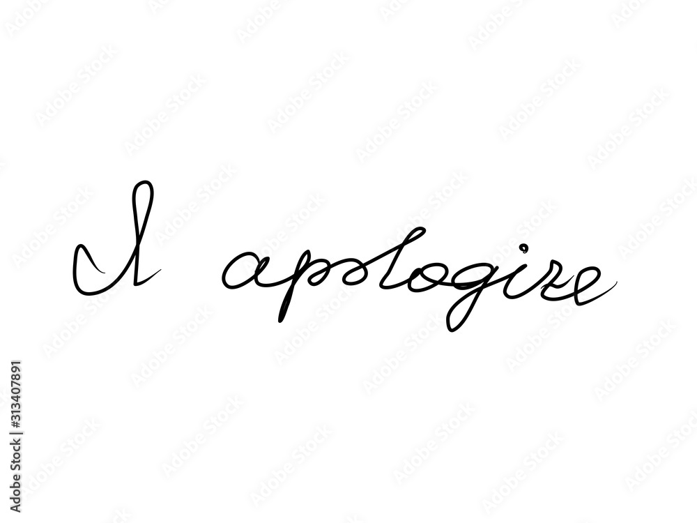 I apologize handwritten text inscription. Modern hand drawing calligraphy. Word illustration black