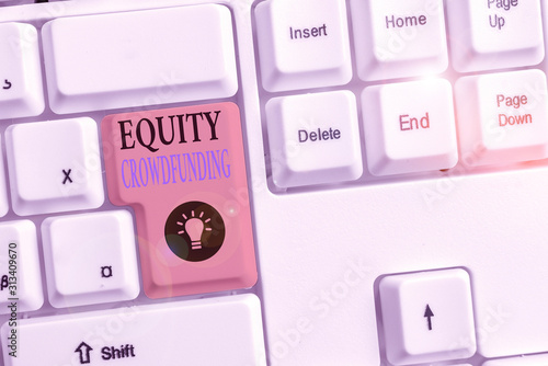 Conceptual hand writing showing Equity Crowdfunding. Concept meaning raising capital used by startups and earlystage company photo