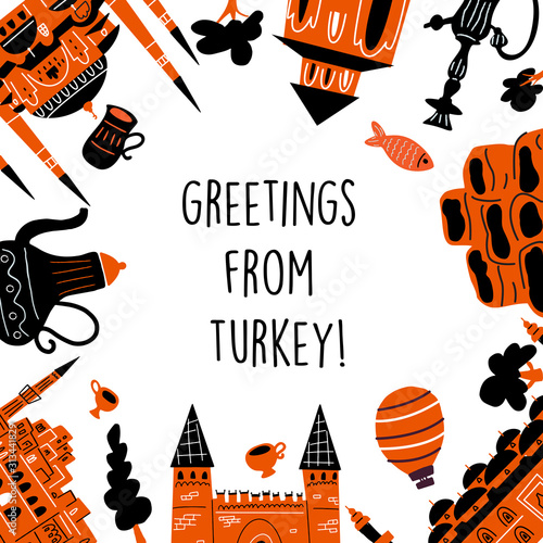 Greetings from Turkey. Vector illustration of different turkish attractions and symbols of turkish culture.