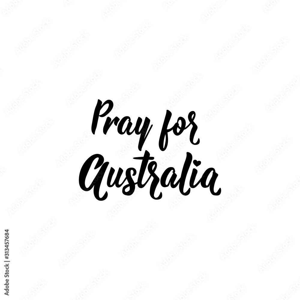 Pray for Australia. Lettering. calligraphy vector illustration.