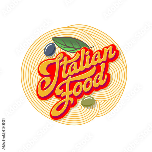 Italian Food logo. Red lettering like red tomato sauce, basil leaf and olives on pasta background. Traditional Italian food. Pizzeria, trattoria or cafe sign. Restaurant of Italian cuisine.