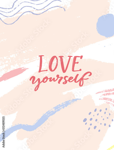 Love yourself. Positive quote about self acceptance. Handwritten slogan for cards, journals and posters. Text on abstract brush strokes background, pastel pink and blue colors
