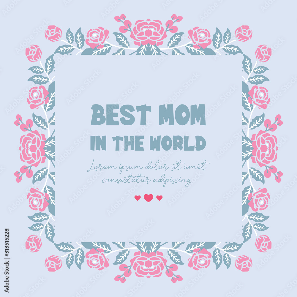 Unique and elegant design of best mom in the world greeting card, with seamless wreath frame. Vector