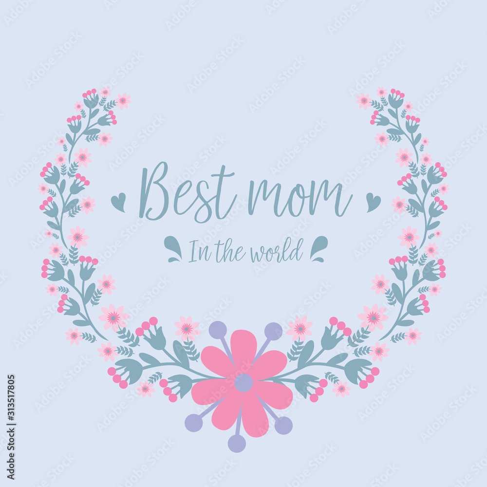 Elegant gray background, with ornate leaf and flower frame, for best mom in the world greeting card design. Vector
