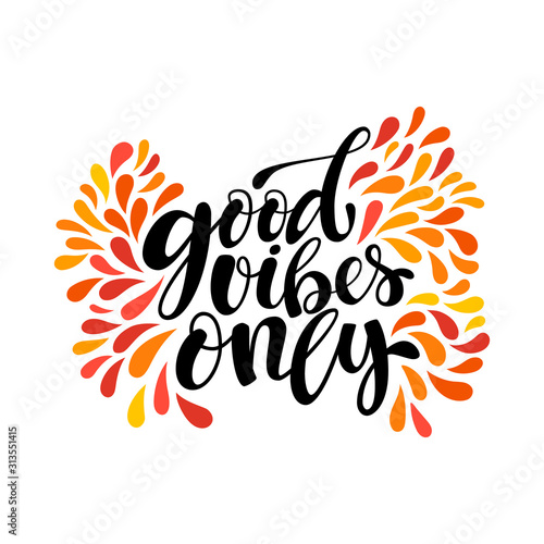 Good Vibes Only hand lettering quote card. Handmade vector calligraphy illustration with autumn decorative elements. Colorful template for motivational wallpaper, poster, t-shirt, greeting card design