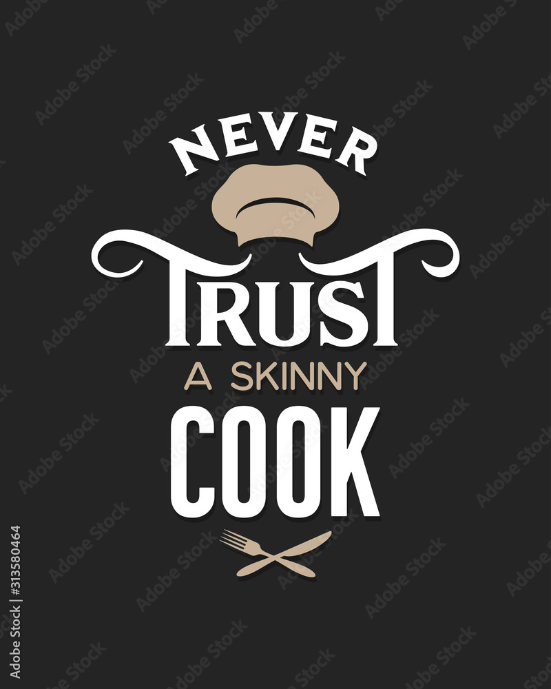 Fototapeta premium Never trust a skinny cook lettering poster. Vector vintage illustration.