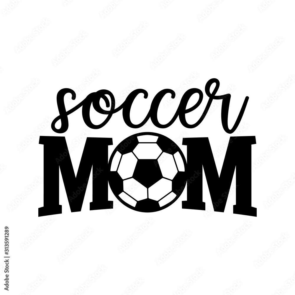 soccer mom, family saying or pun vector design for print on sticker, vinyl, decal, mug and t shirt soccer mom, family saying or pun vector design for print on sticker, vinyl, decal, mug and t shirt