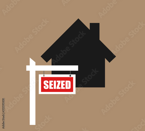House is labelled as seized - insolvency leading to confiscation and seizure of real estate, property, house and residential building. Illustration.