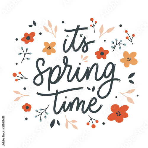 It's spring time  lettering inscription with flowers. Love card.