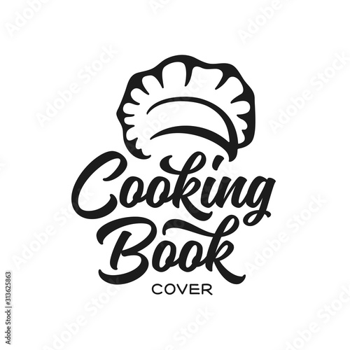 Cooking recipe book calligraphy cover. Vector illustration.