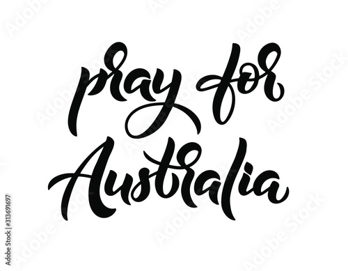  lettering phrase Pray for Australia  pray for Sydney  Australia is on fire. Vector illustration