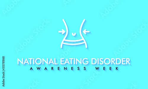 Vector illustration on the theme of National Eating Disorder Awareness Week in February.