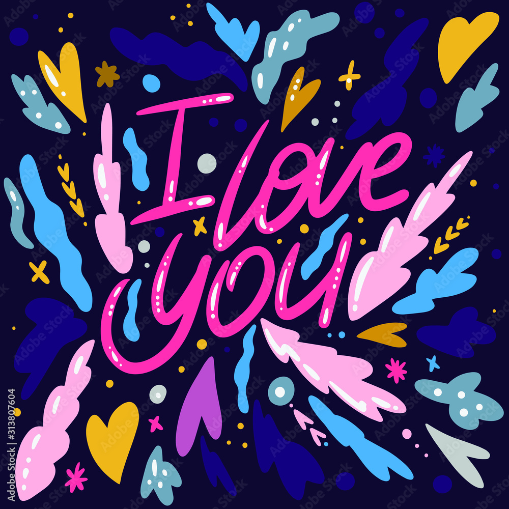 I love you hand drawn vector lettering. Romantic phrase, card to Valentine's Day with colorful floral frame.