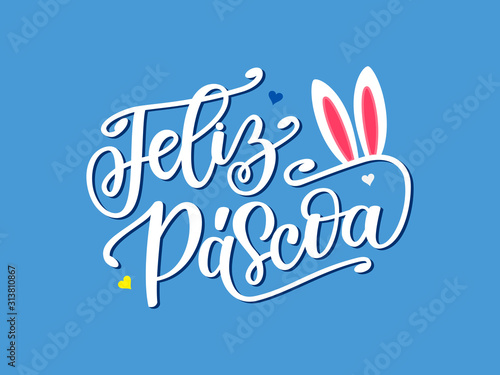 Portuguese Brazilian celebration quote Happy Easter. Spring illustration with hand drawn lettering Feliz Pascoa and bunny ears. Festive design for print, logotype, banner, flyer, greeting card