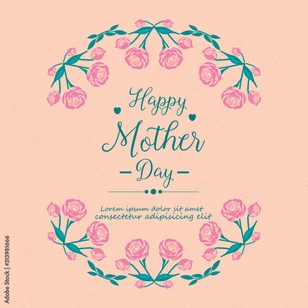 Pink wreath frame of beautiful, for happy mother day romantic greeting card wallpaper design. Vector
