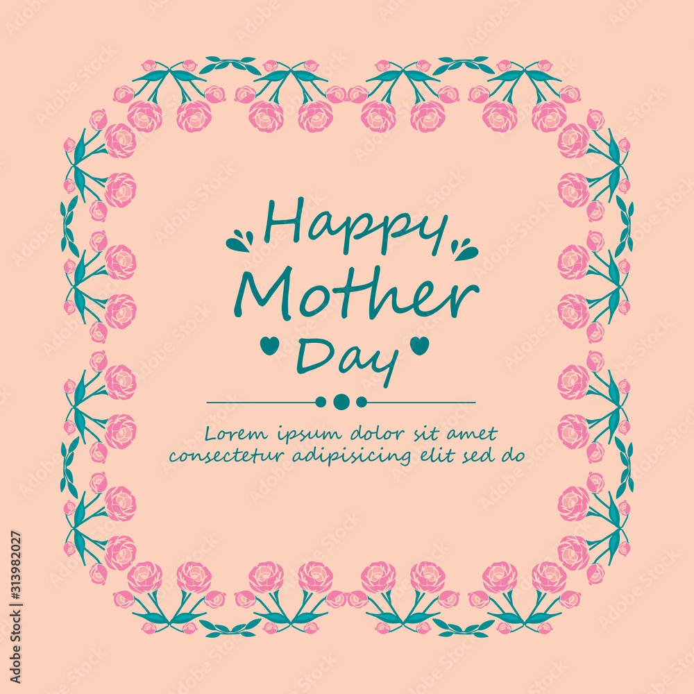 Cute pattern leaf and flower frame, for elegant happy mother day greeting card concept. Vector Cute pattern leaf and flower frame, for elegant happy mother day greeting card concept. Vector