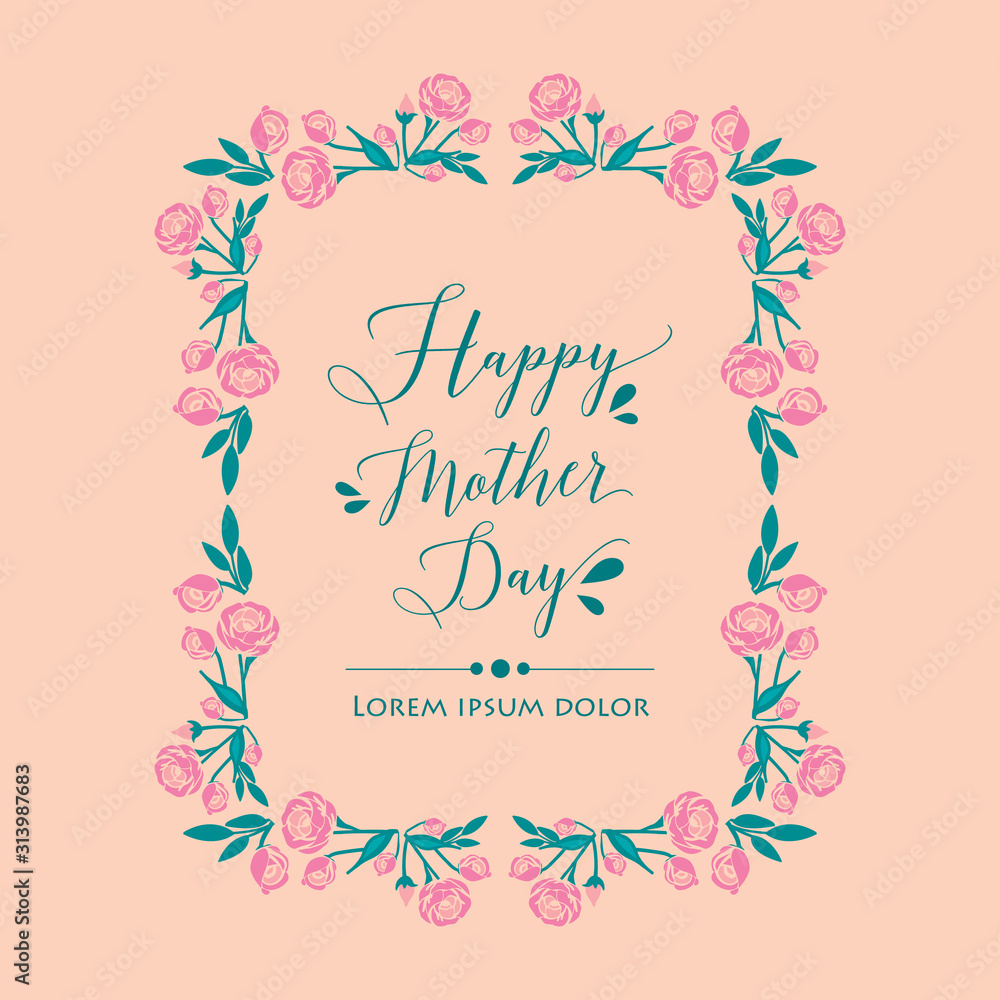 Happy mother day greeting card, with leaf and floral elegant design frame. Vector