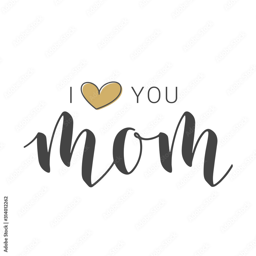 Vector Illustration. Handwritten Lettering of I Love You Mom. Template ...
