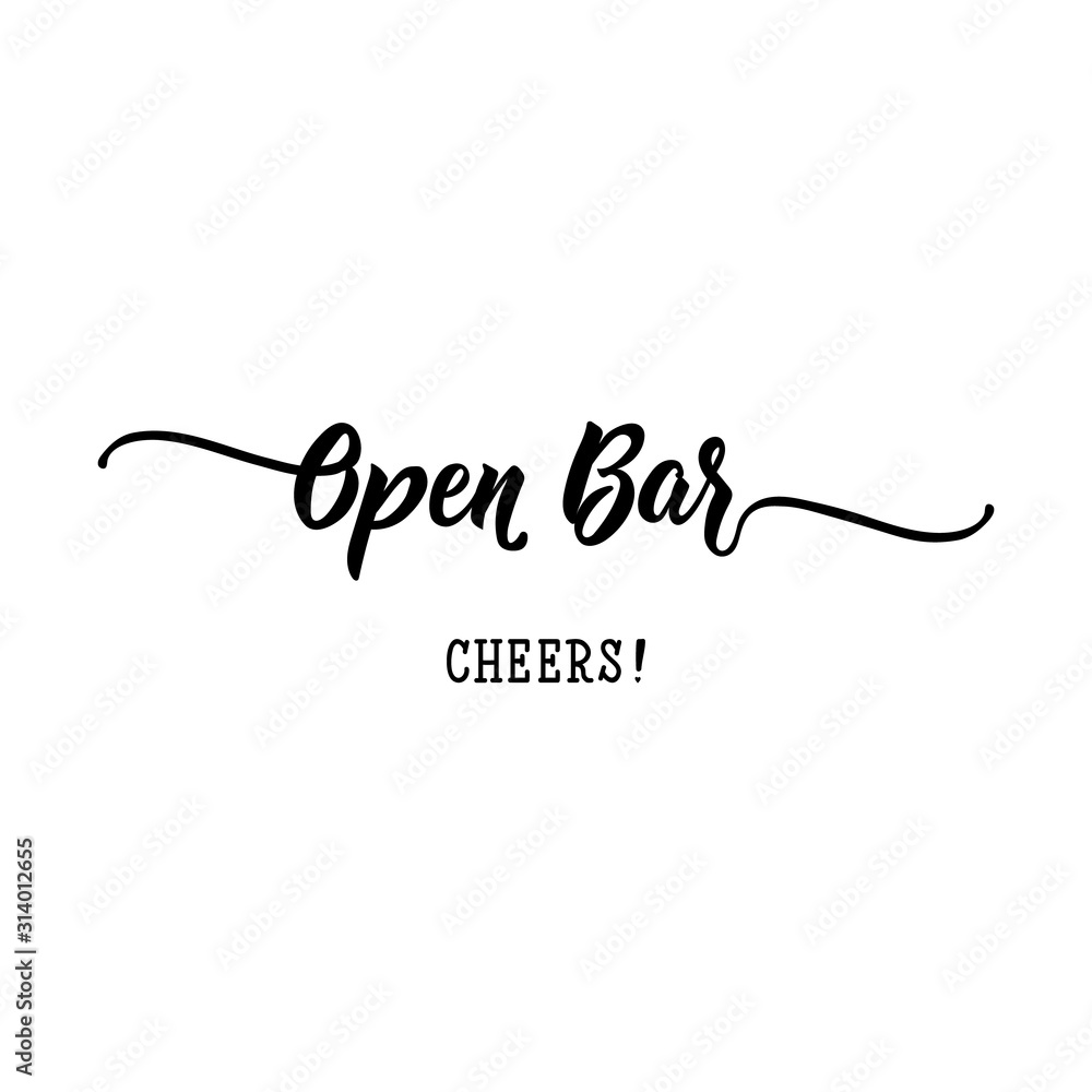 Obraz premium Open bar. Cheers. Lettering. calligraphy vector illustration.