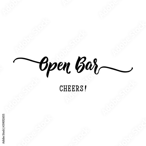 Open bar. Cheers. Lettering. calligraphy vector illustration.