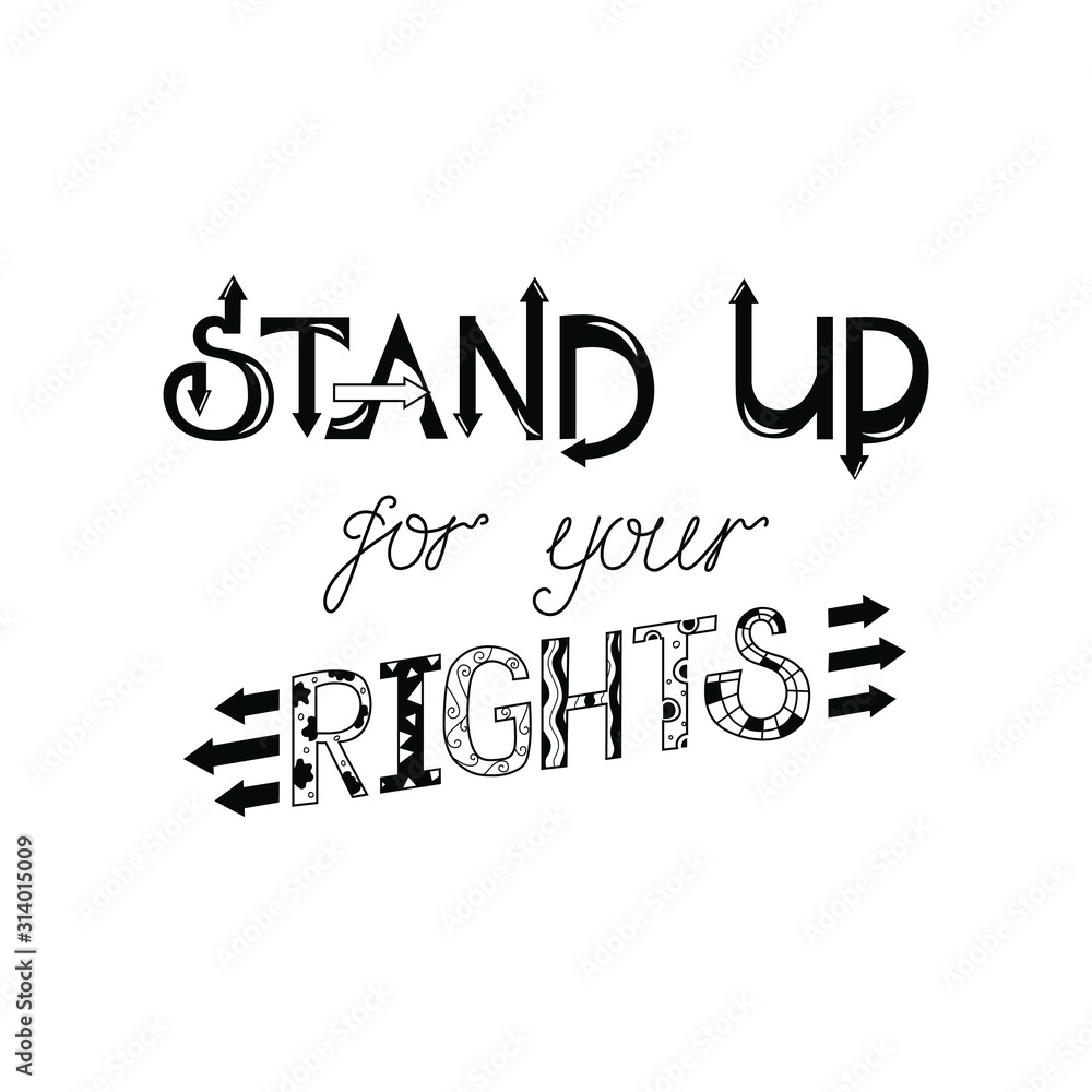 Stand up for your rights motivating message. Black white hand drawn lettering. Ink calligraphy. Isolated vector elements on a white background. The call of feminism, the struggle of women for equality