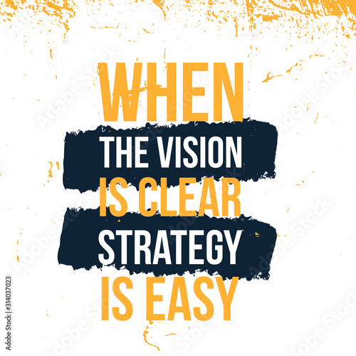 When the Vision is Clear Strategy is easy typography quote poster, success inspiration, motivational vector design