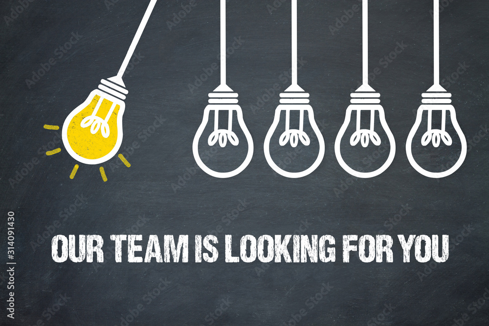 Fototapeta premium Our team is looking for you