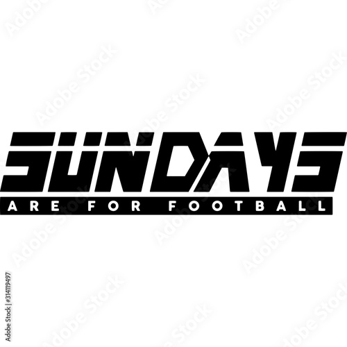  Sundays are for football Superbowl Football Sayings 