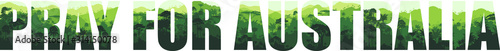 Pray for Australia Save Green Jungle Rainforest - Fire Deforestation Concept Landscape Vector Illustration	