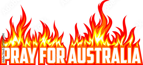 Pray for Australia Save Rainforest - wildfire Vector Illustration	