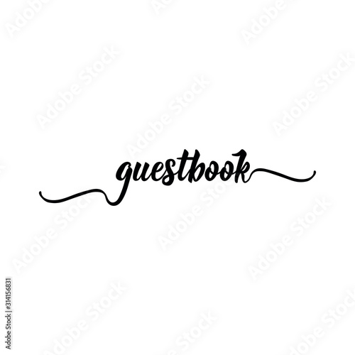 Guestbook. Lettering. Can be used for prints bags, t-shirts, posters, cards. calligraphy vector. Ink illustration. Wedding typography design
