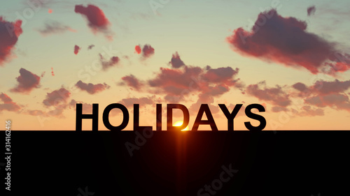 Holidays Text Silhouette at Sunset Background  3D Rendering