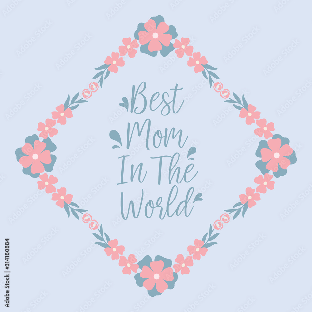 best mom in the world greeting card Template design, with modern style peach floral frame. Vector