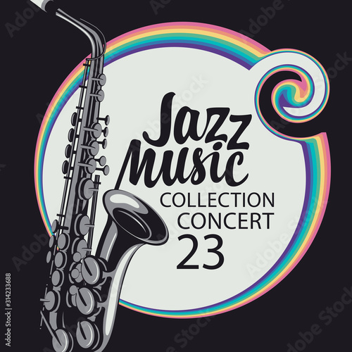 Vector music poster with a realistic saxophone and calligraphic inscription Jazz music. Can be used as design element for banner, flyer, card, brochure, invitation, cover