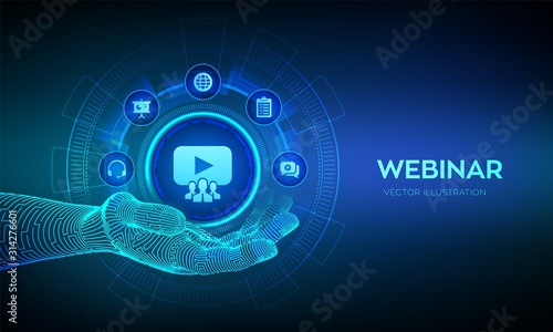 Webinar icon in robotic hand. Internet conference. Web based seminar. Distance Learning. E-learning Training business technology Concept on virtual screen. Vector illustration.